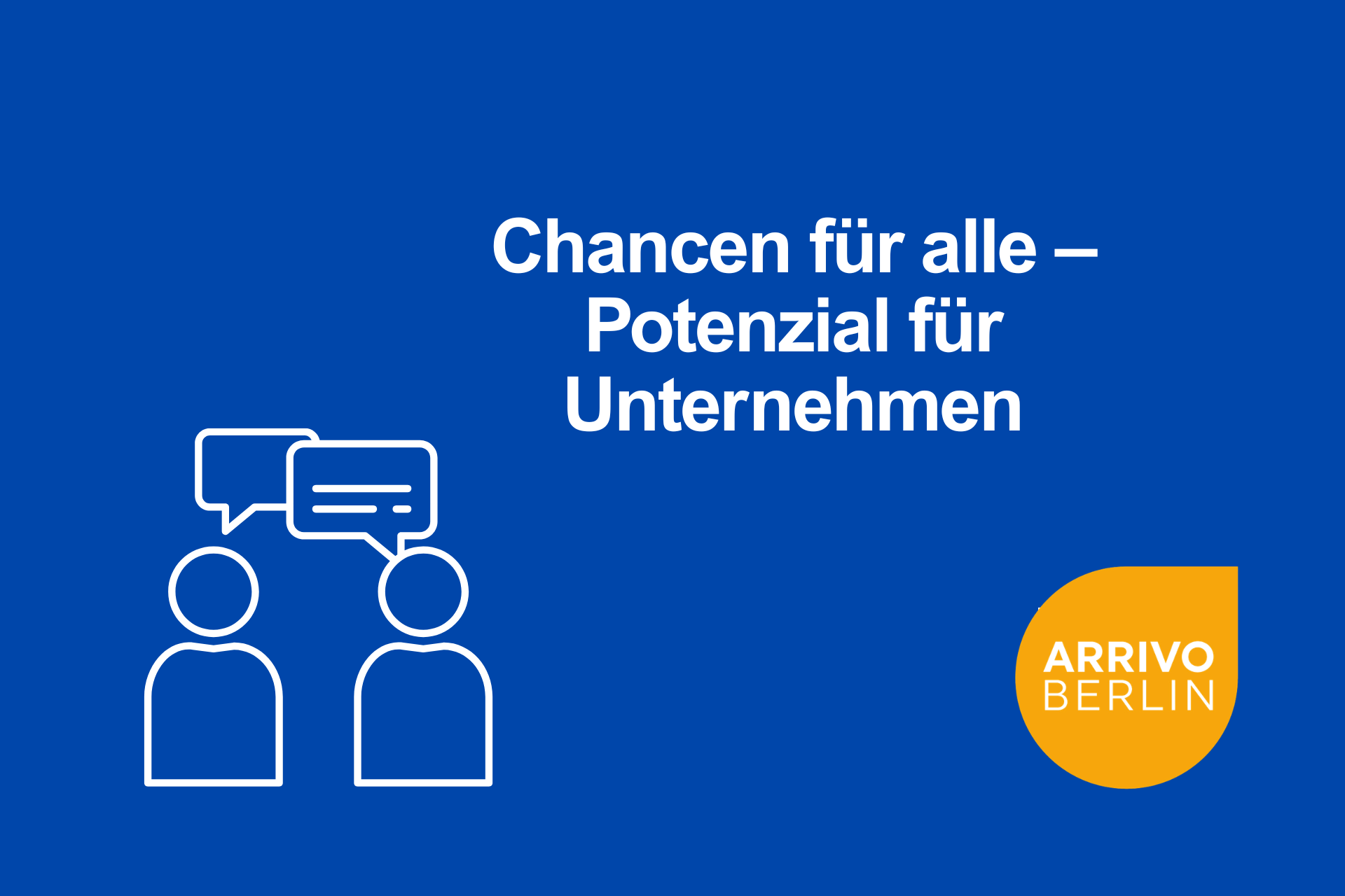 Beratung für Unternehmen. Chancen für alle - Potenzial für Unternehmen