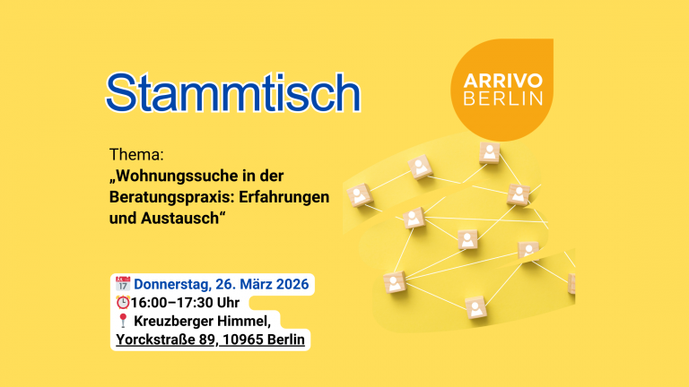 Einladung zum zweiten ARRIVO BERLIN Stammtisch. Thema: Wohnungssuche in der Beratungspraxis – Erfahrungen und Austausch.